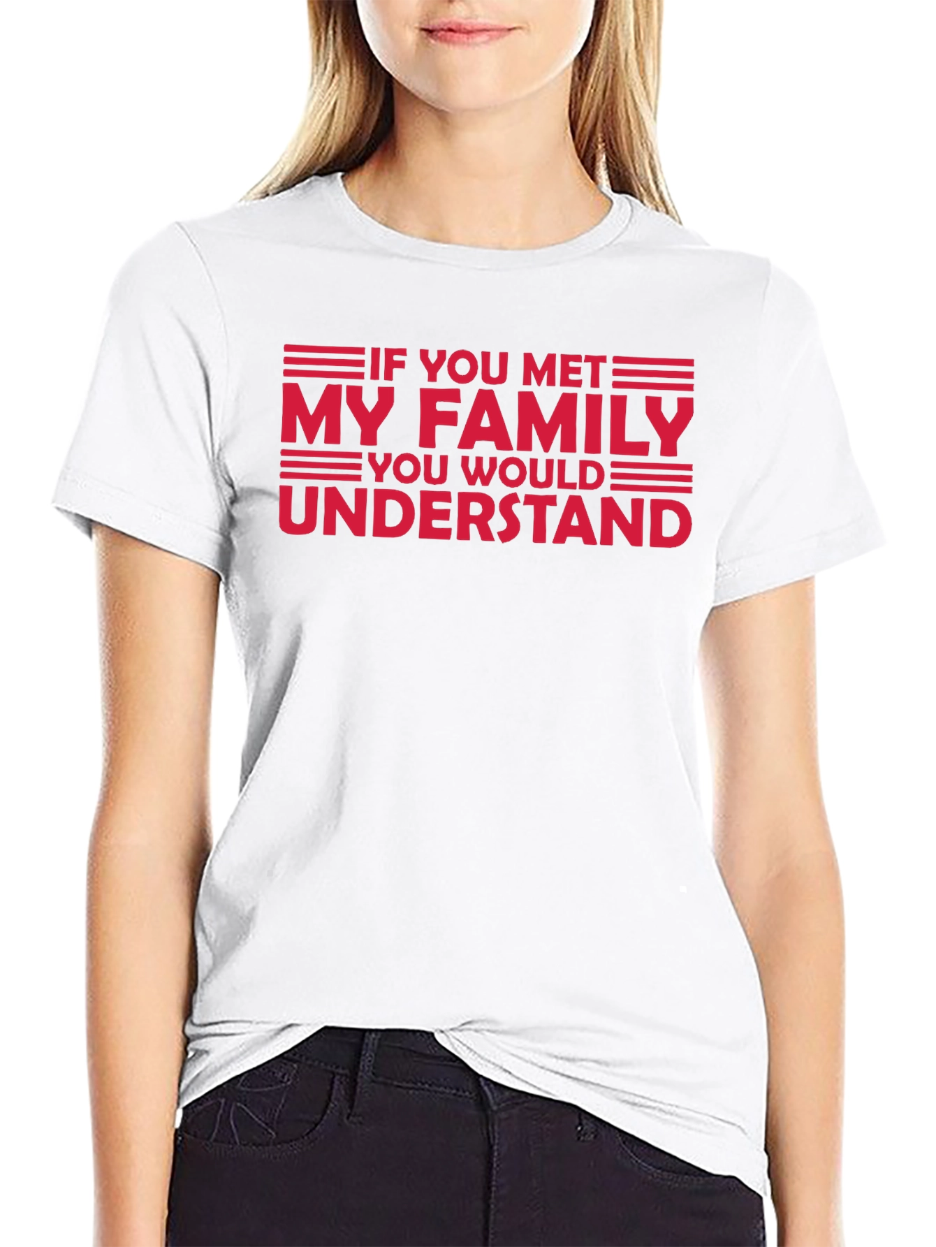 Black Funny Family T-Shirt - "If You Met My Family, You'd Understand" view 9