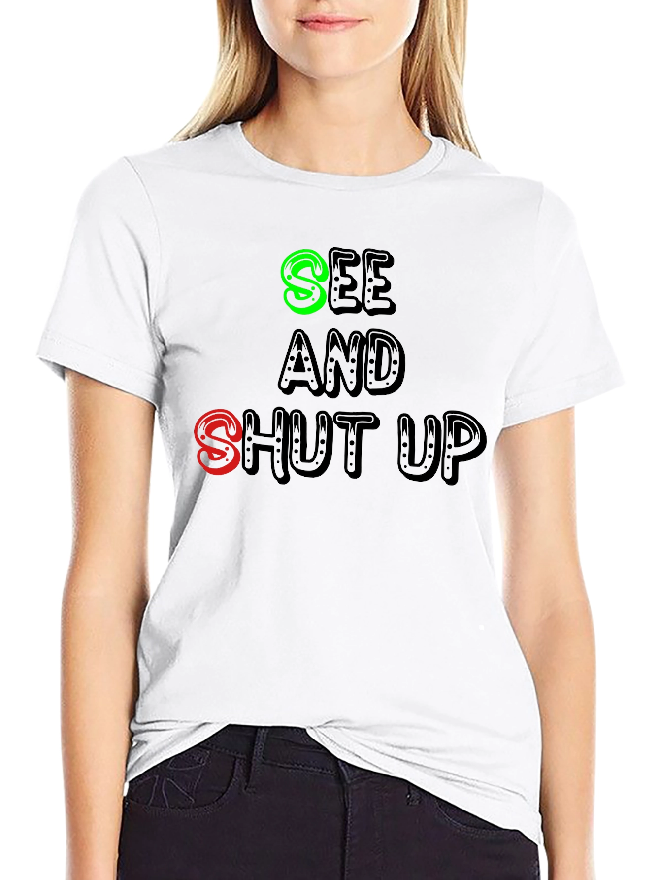 Black See and Shut Up T-Shirt - Funny Sarcastic Tee view 9