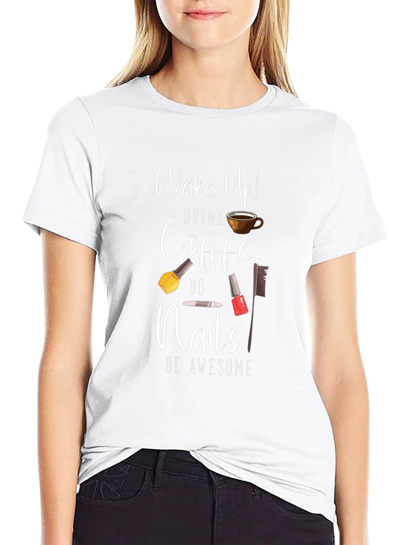 Black Wake Up Drink Coffee Do Nails Be Awesome T-Shirt view 9