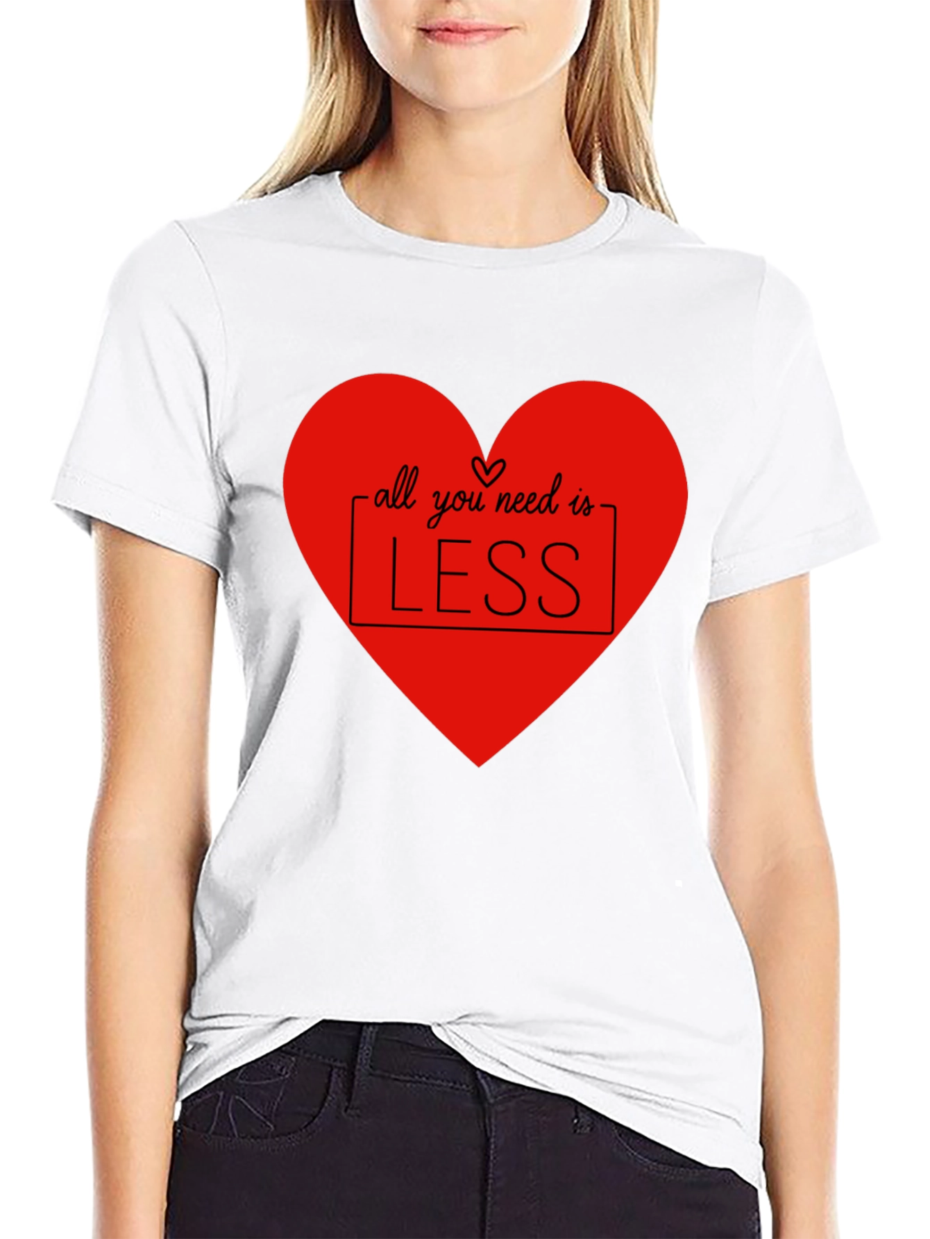 Black All You Need Is Less T-Shirt - Heart Design view 9