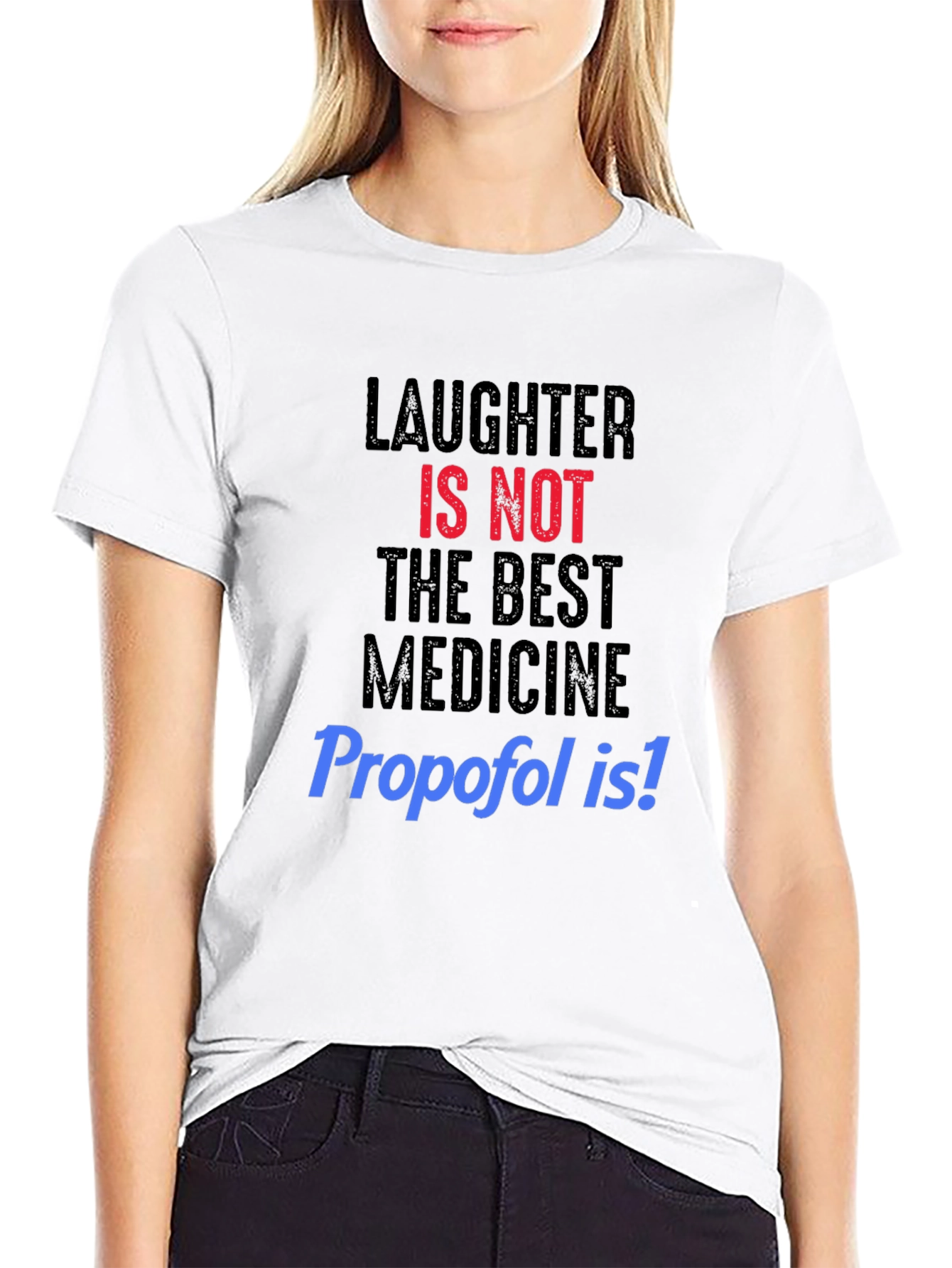 Black Laughter NOT Best Medicine, Propofol T-Shirt view 9