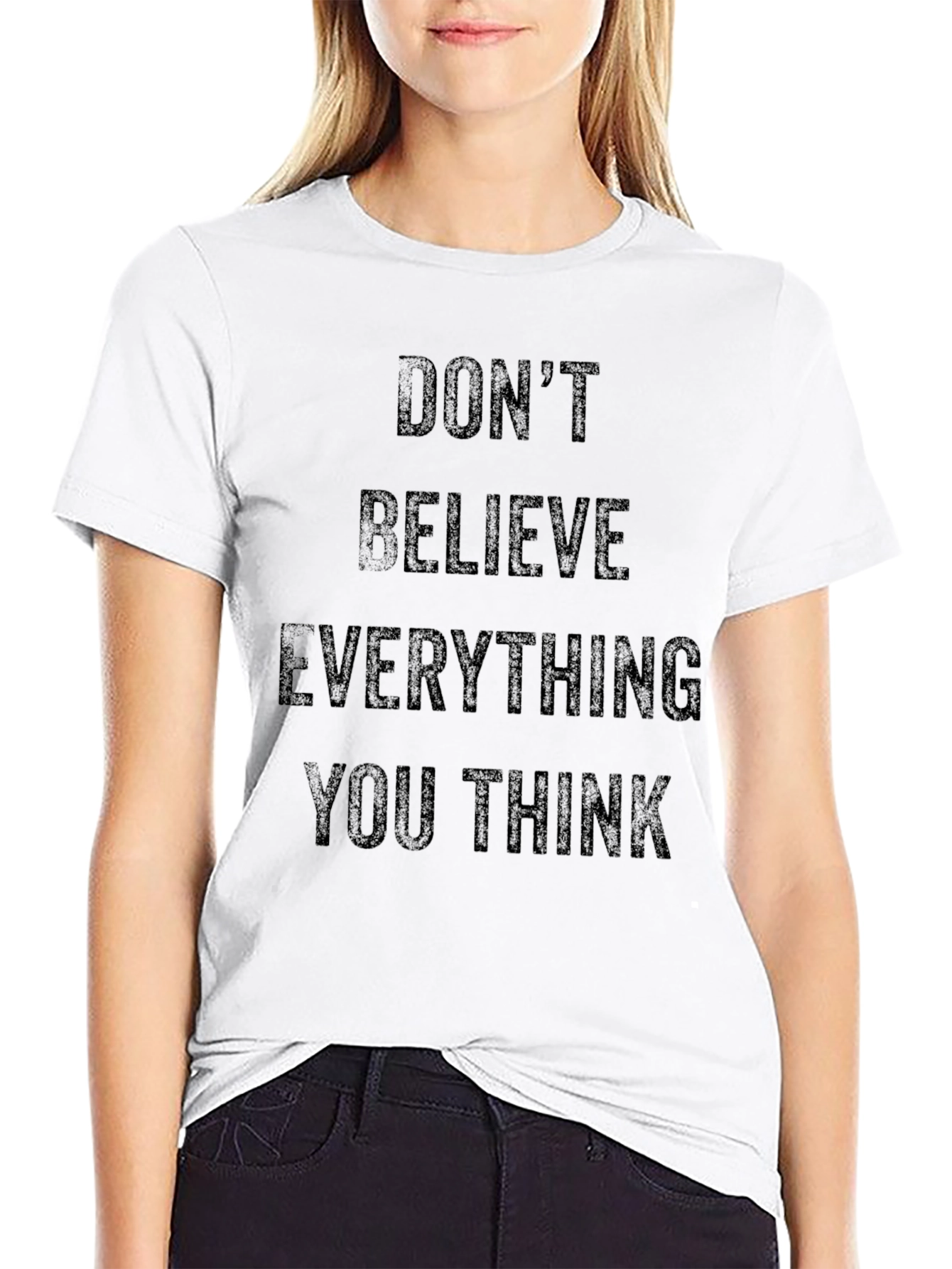 Black Don't Believe Everything You Think T-Shirt view 9