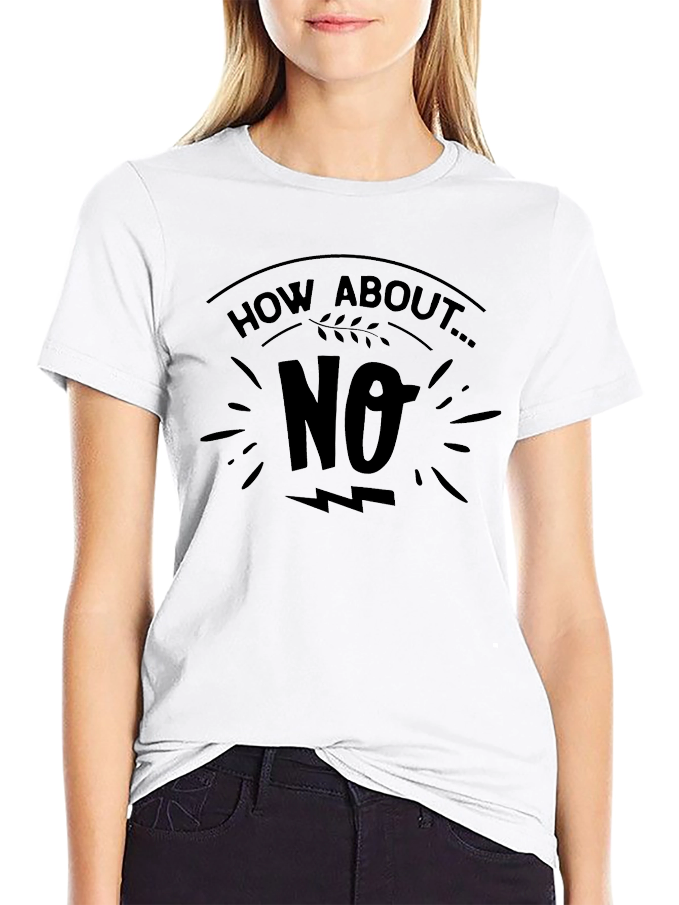 Black How About No T-Shirt Funny Graphic Tee view 9