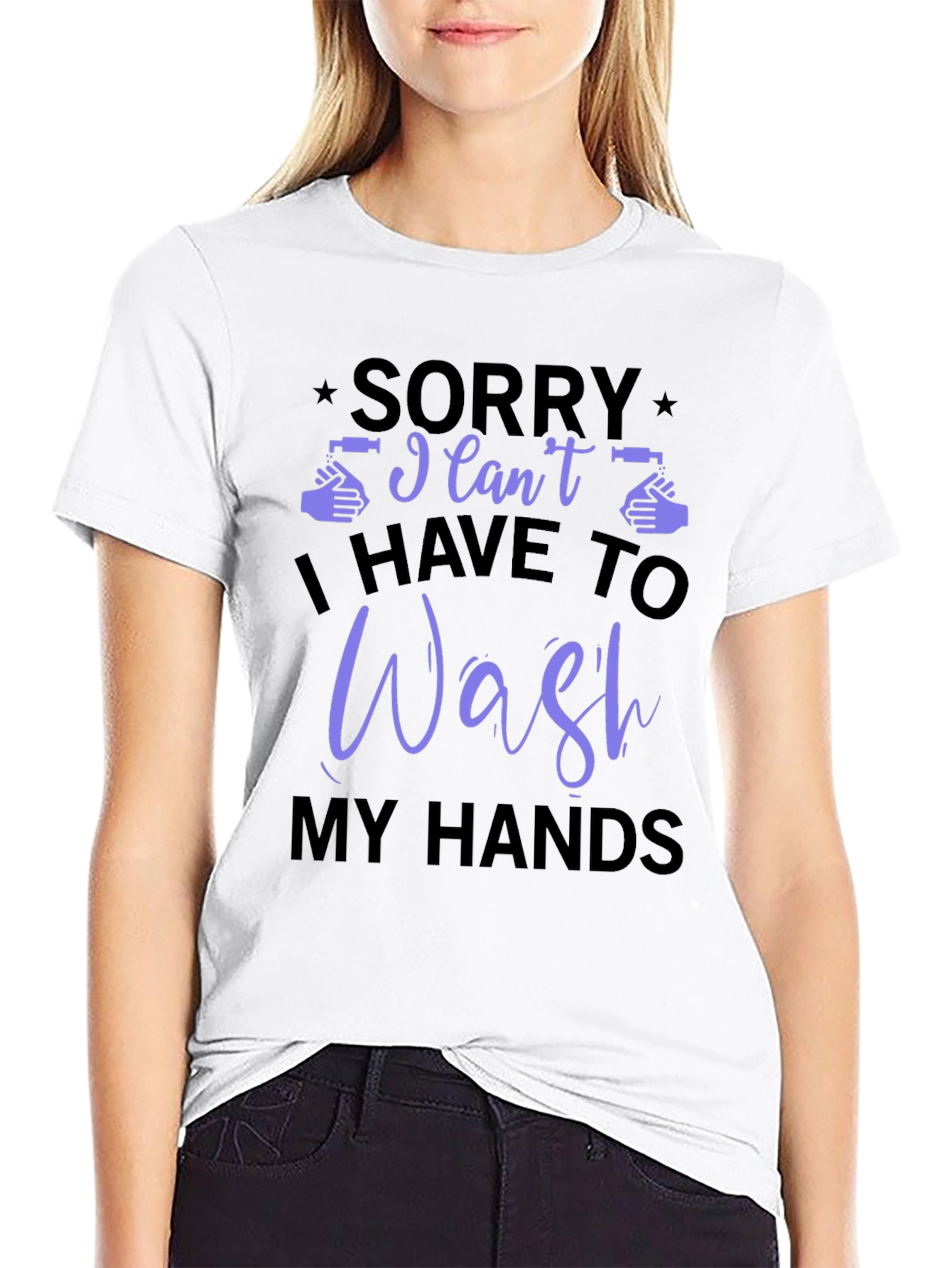 Black Sorry I Can't, I Have to Wash My Hands T-Shirt view 9